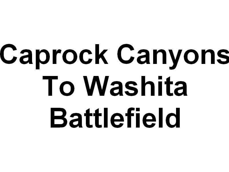 caprockcanyonstowashitabattlefield.jpg