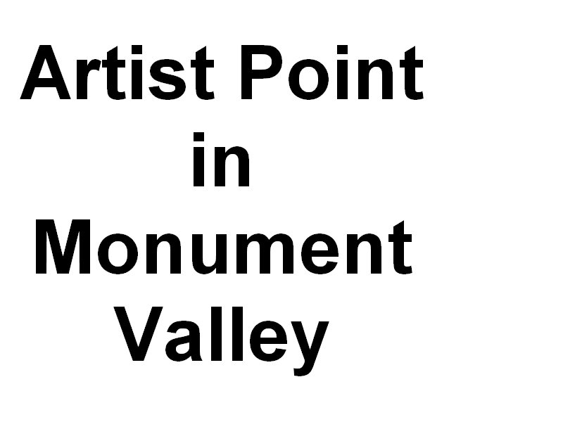 artistpointmonumentvalleyinthenavajotribalpark.jpg
