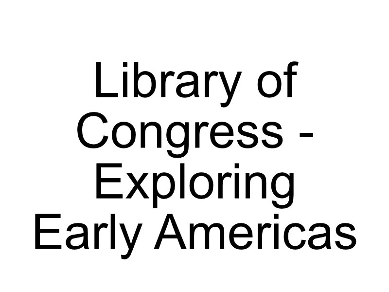 exploringtheearlyamericasdisplayatthelibraryofcongress.jpg